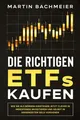 Produktbild: Die richtigen ETFs kaufen Martin Bachmeier Taschenbuch Kartoniert / Broschiert