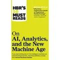 Produktbild: HBR's 10 Must Reads on AI, Analytics and the New Age Machine (with bonus article Why Every Company Needs an Augmented Reality Strategy by