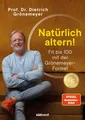 Produktbild: Natürlich altern! Dietrich Grönemeyer