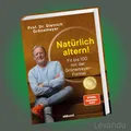 Produktbild: NATÜRLICH ALTERN! | DIETRICH GRÖNEMEYER | Fit bis 100 mit der Grönemeyer-Formel