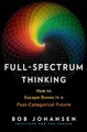 Produktbild: Full-Spectrum Thinking: How to Escape Boxes in a Post-Categorical Future