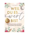 Produktbild: Weil du es wert bist | Der Selbstliebe Adventskalender für Frauen | 24 Tage nur