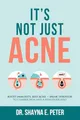 Produktbild: It's Not Just Acne: Boost Immunity,..., Peter, Dr. Shay