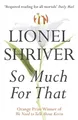 Produktbild: So Much for That by Lionel Shriver 0007271085 FREE Shipping