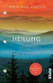 Produktbild: Heilung: Roman | »Der beste Roman des Frühjahrs« – DIE Z... | Buch | Zustand gut