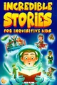 Produktbild: Incredible Stories for Inquisitive Kids: Captivating Tales for Young Readers from History, Science & the Crazy World We Live In