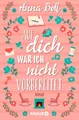Produktbild: Auf dich war ich nicht vorbereitet von Anna Bell (2019, Taschenbuch) UNGELESEN
