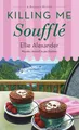 Produktbild: Killing Me Soufflé: A Bakeshop Mystery (Bakeshop Mysteries, 20, Band 20)