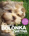 Produktbild: Bolonka Zwetna: Mein Freund der Bolonka (Praxiswissen: Auswahl, Haltung, Erziehung)