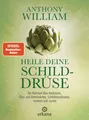 Produktbild: Heile deine Schilddrüse | Anthony William | Buch | 320 S. | Deutsch | 2018