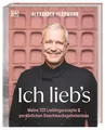 Produktbild: Ich lieb's: Meine 120 Lieblingsrezepte & persönliche Geschmacksgeheimnisse. Das Beste aus 30 Jahren Kochkarriere, von klassisch fränkisch bis trendig-kreativ