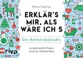 Produktbild: Erklärs mir, als wäre ich 5 - Der Adventskalender Petra Cnyrim