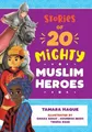 Produktbild: Tamara Haque Stories of 20 Mighty Muslim Heroes (Taschenbuch)