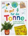 Produktbild: Zu gut für die Tonne: Kreative Projekte für kleine ... | Buch | Zustand sehr gut