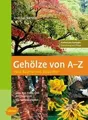 Produktbild: Gehölze von A - Z: 1500 Bäume und Sträucher von Bär... | Buch | Zustand sehr gut