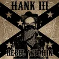 Produktbild: Rebel Within  [Digipak] [Parental Advisory] by Hank Williams III [CD]