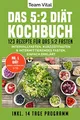 Produktbild: Das 5:2 Diät Kochbuch: 123 Rezepte für das 5:2 Fasten. Intervallfasten, Kurzzeitfasten & Intermittierendes Fasten, einfach erklärt. Inkl. 14 Tage Programm