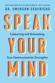 Produktbild: Speak Your Mind: Evaluating and Unleashing Your Communication Strengths
