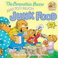 Produktbild: The Berenstain Bears and Too Much Junk Food (First Time Books(R))