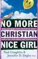 Produktbild: Paul Coughlin J No More Christian Nice Girl – When Just Being Nice (Taschenbuch)