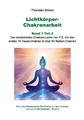 Produktbild: Lichtkörper-Chakrenarbeit Band 1 Teil 2: Die revolutionäre Chakren-Lehre von