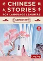 Produktbild: Chinese Stories for Language Learners: Elementary Volume 2 (Free Audio) - A Bilingual Chinese-English Collection of Chinese Folktales, Myths, Fables, ... Modern Stories (Chinese Story Series, Band 2)