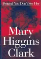 Produktbild: Pretend You Don't See Her: A Novel by Clark, Mary Higgins 0684810395