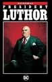 Produktbild: Superman President Luthor (New Edition) von Jeph Loeb | Buch | Zustand wie neu