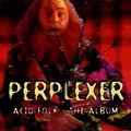 Produktbild: Perplexer – Acid Folk - The Album / Dos Or Die Recordings CD 1994