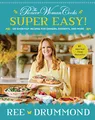 Produktbild: The Pioneer Woman Cooks―Super Easy!: 120 Shortcut Recipes for Dinners, Desserts, and More