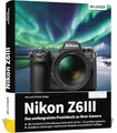 Produktbild: Nikon Z6III: Das umfangreiche Praxisbuch zu Ihrer Kamera: Profiwissen einfach erklärt: So gelingen perfekte Fotos & Videos – mit verständlichen Anleitungen und Praxistipps der Profis