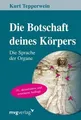 Produktbild: Die Botschaft deines Körpers: Die Sprache der Organ... | Buch | Zustand sehr gut