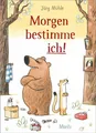 Produktbild: Jörg Mühle ~ Morgen bestimme ich! 9783895654572
