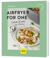 Produktbild: Airfryer for One: Schnelle Rezepte für Singles – Gesund & lecker mit dem Airfryer