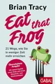 Produktbild: Eat that Frog: 21 Wege, wie Sie in weniger Zeit mehr erreichen | Aktualisierte Neuausgabe (Dein Leben)