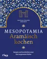 Produktbild: Mesopotamia: Aramäisch kochen Rezepte und Geschichten einer fast vergessenen Kultur. Kochbuch mit...