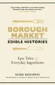 Produktbild: Borough Market: Edible Histories: Epic tales of everyday ingredients