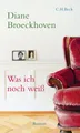 Produktbild: Was ich noch weiß | Roman | Diane Broeckhoven | Deutsch | Buch | 159 S. | 2016