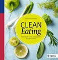 Produktbild: Clean Eating: Natürlich, pur  unbelastet: Das Kochbuch ... | Buch | Zustand gut