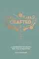 Produktbild: Crafted: A Compendium of Crafts: New, Old and Forgotten