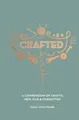 Produktbild: Crafted: A compendium of crafts - new, old and for by Sally Coulthard 1787132560