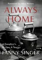 Produktbild: Fanny Singer Always Home: A Daughter's Recipes & Stori (Taschenbuch) (US IMPORT)
