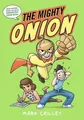 Produktbild: Mark Crilley The Mighty Onion (Gebundene Ausgabe) (US IMPORT)