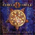Produktbild: CIRCLE II CIRCLE - Watching In Silence CD