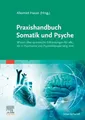Produktbild: Praxishandbuch Somatik und Psyche: Wissen über somatische Erkrankungen für alle, die in Psychiatrie und Psychotherapie tätig sind