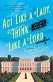 Produktbild: Act Like a Lady, Think Like a Lord: A Mystery (Lady Petra Inquires, Band 1)