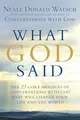 Produktbild: What God Said: The 25 Core Messages of Conversations with God That Will Change Your Life and th e World