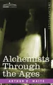 Produktbild: Arthur E Waite Alchemists Through the Ages (Taschenbuch)