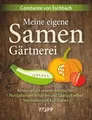 Produktbild: Meine eigene Samengärtnerei Constanze Eschbach