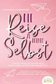 Produktbild: Ratgeber Die Reise zu deinem Selbst - Durch Selbstfindung und Selbstreflexion z Elisabeth Silberstern